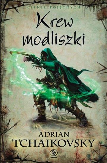 Adrian Tchaikovsky - Cienie pojętnych 03 Krew modliszki - Adrian Tchaikovsky - Cienie pojętnych 03 Krew modliszki.jpg