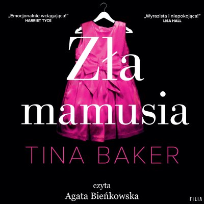 0. Audiobooki nowe - Baker Tina - Zła mamusia czyta Agata Bieńkowska.jpg