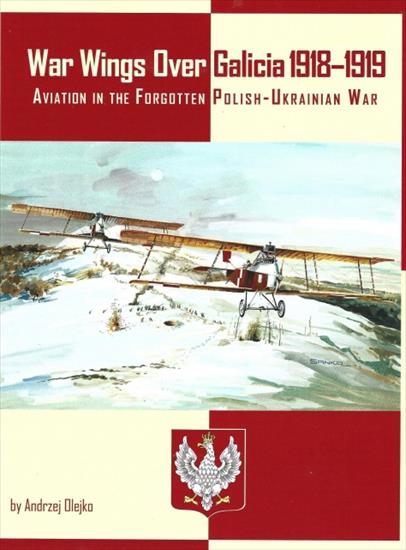 Książki - Andrzej Olejko - War Wings Over Galicia 1918-1919 Aviation in the Forgotten Polish-Ukrainian War.jpg